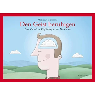 Abbildung von Den Geist beruhigen: Eine illustrierte Einführung in die Meditation
