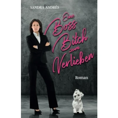 Abbildung von Eine Boss Bitch zum Verlieben: Ein LGBTQ Chefinnenroman mit Hund
