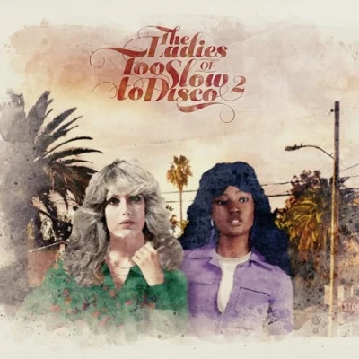 Abbildung von The Ladies of Too Slow to Disco Vol.2