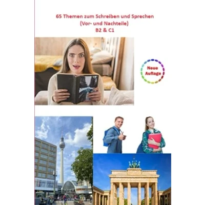 Abbildung von 65 Themen zum Schreiben und Sprechen (Vor Nachteile) Sprachniveau B2 &amp; C1 (Schreiben A1,A2, B1,B2,C1)