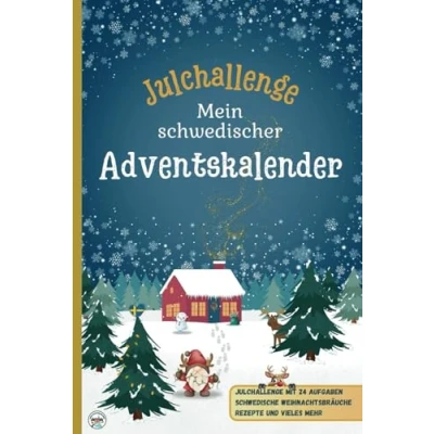 Abbildung von Julchallenge: Mein schwedischer Adventskalender: Erlebe die Magie der schwedischen Weihnachtszeit / Julchallenge mit 24 Aufgaben schwedische Weihnachtsbräuche Rezepte und mehr