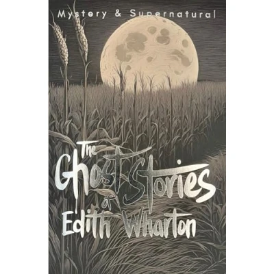 Abbildung von the Ghost Stories of Edith Wharton (Tales Mystery &amp; Supernatural)