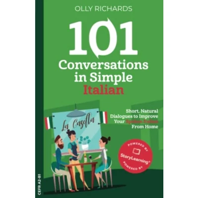Abbildung von 101 Conversations in Simple Italian: Short Natural Dialogues to Boost Your Confidence &amp; Improve Spoken Italian (101 Italian, Band 1)