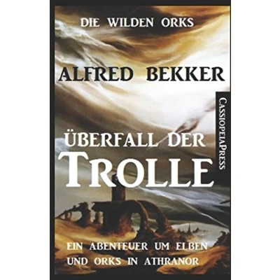 Abbildung von Die wilden Orks Überfall der Trolle: Ein Abenteuer um Elben und in Athranor