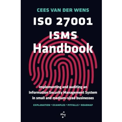 Abbildung von ISO 27001 ISMS Handbook: Implementing and auditing an Information Security Management System in small medium sized businesses