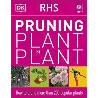 Abbildung von RHS Pruning Plant by Plant: How to Prune more than 200 Popular Plants