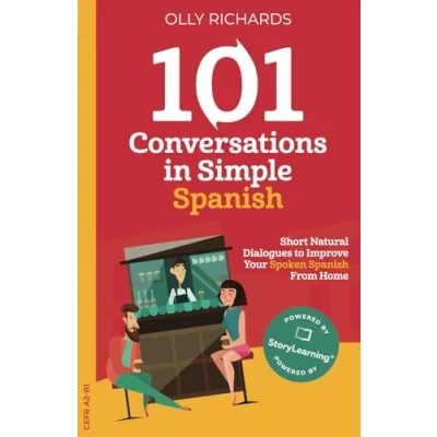 Abbildung von 101 Conversations in Simple Spanish: Short Natural Dialogues to Boost Your Confidence &amp; Improve Spoken Spanish (101 Spanish)