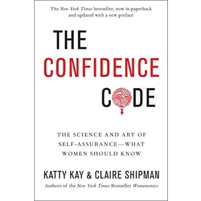 Abbildung von The Confidence Code: Science and Art of Self Assurance What Women Should Know