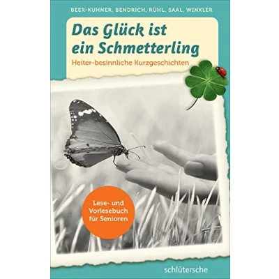 Abbildung von Das Glück ist ein Schmetterling: Vorlesebuch für Senioren. Heiter besinnliche Kurzgeschichten