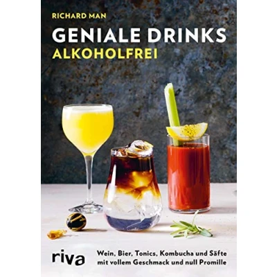 Abbildung von Geniale Drinks alkoholfrei: Cocktails, Longdrinks und Aperitifs mit vollem Geschmack null Promille