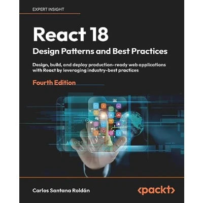 Abbildung von React 18 Design Patterns and best practices Fourth Edition: Design, build, deploy production ready web applications with by leveraging industry