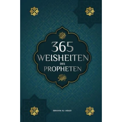 Abbildung von 365 Weisheiten des Propheten Muhammad: Authentische Texte aus den Hadithen und der Sunna über die Familie, Gesundheit, Erfolg spirituelles ... Bücher) (Islamische Bücher Islam Way)