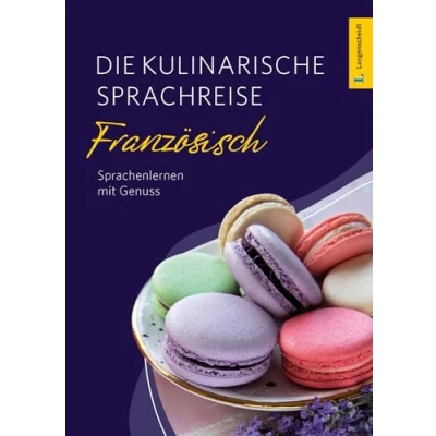 Abbildung von Langenscheidt Die Kulinarische Sprachreise Französisch: Französisch lernen mit Genuss (Langenscheidt Sprachreise)