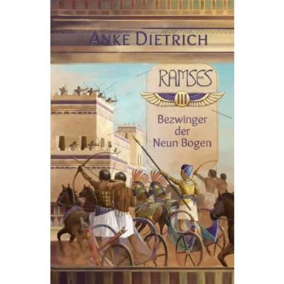 Abbildung von Ramses Bezwinger der Neun Bogen : Dritter Teil des Romans aus dem alten Ägypten über II.