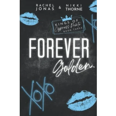 Abbildung von Forever Golden: Dark High School Bully Romance (Kings of Cypress Pointe, Band 3)