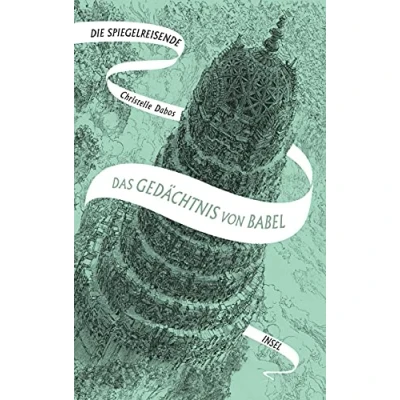 Abbildung von Die Spiegelreisende 3 Das Gedächtnis von Babel: eine unvergessliche Heldin und atemberaubende Fantasy Welt SPIEGEL Bestseller