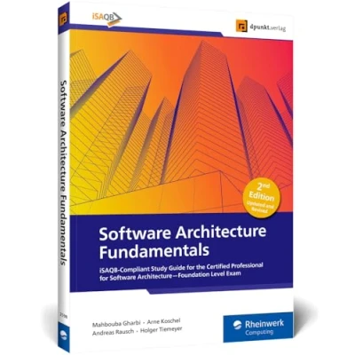 Abbildung von Software Architecture Fundamentals: iSAQB Compliant Study Guide for the Certified Professional Architecture―Foundation Level Exam