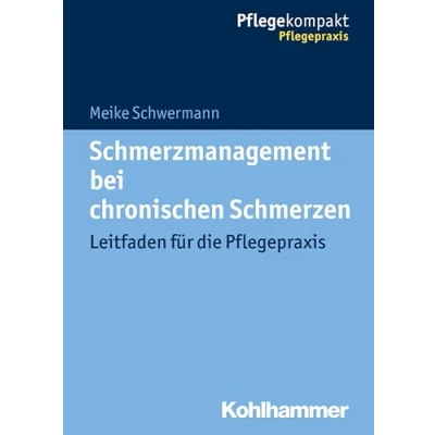 Abbildung von Schmerzmanagement bei chronischen Schmerzen: Leitfaden für die Pflegepraxis (Pflegekompakt)