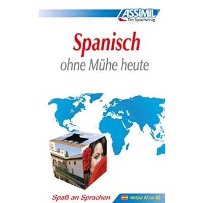 Abbildung von Assimil Selbstlernkurs für Deutsche / Spanisch ohne Mühe heute: Lehrbuch (Niveau A1 B2) mit 480 Seiten, 109 Lektionen, 250 Übungen + Lösungen: Spanish Muhe heute (Senza sforzo)