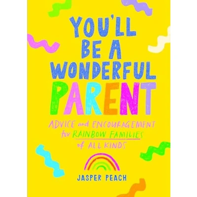 Abbildung von You&#039;ll Be a Wonderful Parent: Advice and Encouragement for Rainbow Families of All Kinds (Wonderful Parents)