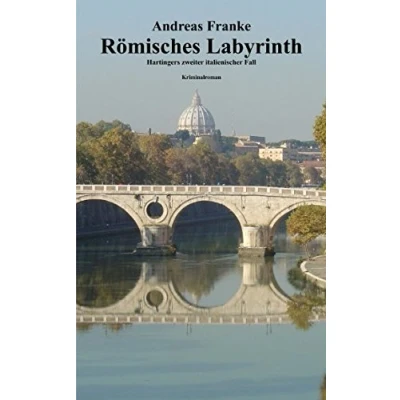 Abbildung von Römisches Labyrinth: Hartingers zweiter italienischer Fall (Hartingers Fall, Band 2)