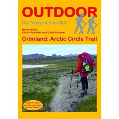 Abbildung von Grönland: Arctic Circle Trail (Der Weg ist das Ziel, Band 137)