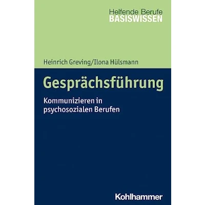 Abbildung von Gesprächsführung: Kommunizieren in psychosozialen Berufen (Basiswissen Helfende Berufe)