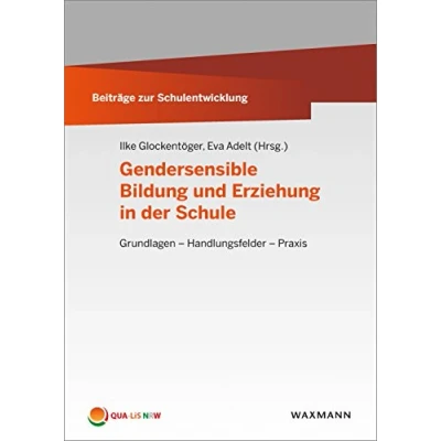 Abbildung von Gendersensible Bildung und Erziehung in der Schule: Grundlagen Handlungsfelder Praxis (Beiträge zur Schulentwicklung)