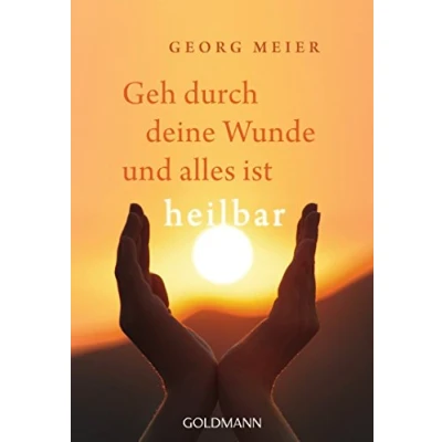 Abbildung von Geh durch deine Wunde und alles ist heilbar