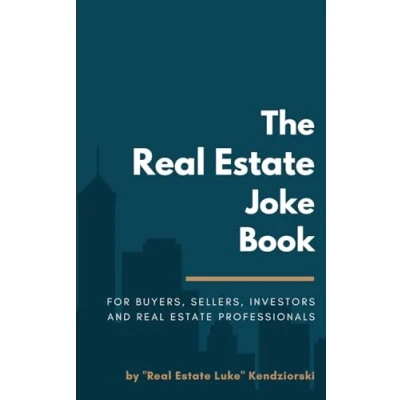 Abbildung von the Real Estate Joke Book: for Buyers, Sellers, Investors and Professionals