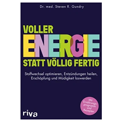 Abbildung von Voller Energie statt völlig fertig: Stoffwechsel optimieren Entzündungen heilen Erschöpfung und Müdigkeit loswerden. Mit Ernährungsprogramm Rezepten