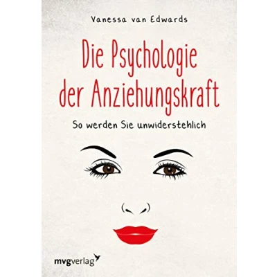 Abbildung von Die Psychologie der Anziehungskraft: So werden Sie unwiderstehlich
