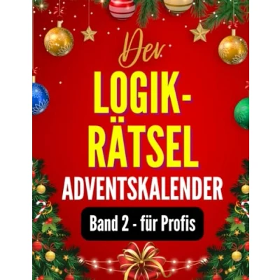 Abbildung von Der Logikrätsel Adventskalender Band 2 für Profis: Knifflige Weihnachtsrätsel eine Gemütliche und Spaßige Adventszeit (Logischer Adventskalender: Rätselspaß die Weihnachtszeit, 2)