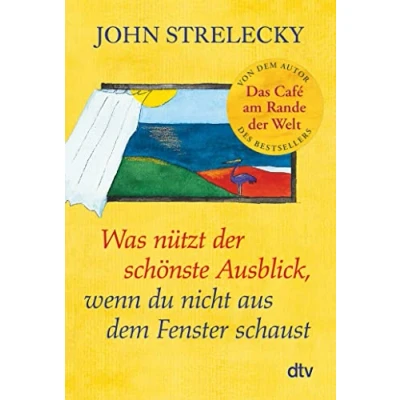 Abbildung von Was nützt Der schönste Ausblick, wenn du nicht aus dem Fenster schaust: Bestseller erstmals im Taschenbuch