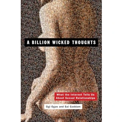 Abbildung von A Billion Wicked Thoughts: What the Internet Tells Us About Sexual Relationships