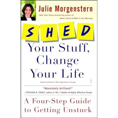Abbildung von SHED Your Stuff, Change Life: A Four Step Guide to Getting Unstuck