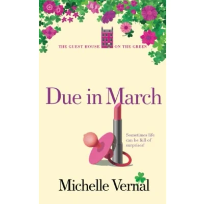 Abbildung von Due in March: Book 9 a humor filled women&#039;s fiction series about the Irish, O’Mara family and their Dublin, Guesthouse (The Irish on Green Series, Band 9)