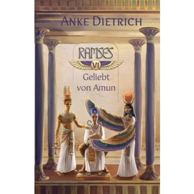 Abbildung von Ramses Geliebt von Amun : Sechster Teil des Romans aus dem alten Ägypten über II.