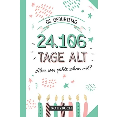 Abbildung von 66. Geburtstag 24.106 Tage alt: Notizbuch als lustiges Geschenk zum 66.Geburtstag für Mann oder Frau 66 Jahre Geschenkidee Persönlich signieren und verschenken
