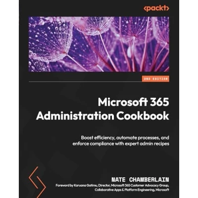 Abbildung von Microsoft 365 Administration Cookbook: Enhance your productivity to manage and optimize its apps services