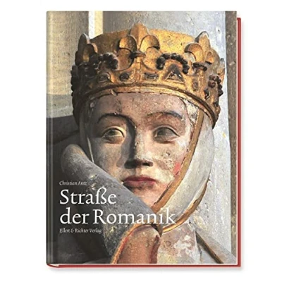 Abbildung von Straße der Romanik (Eine Bildreise): Entdeckungsreise ins Mittelalter
