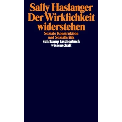 Abbildung von Der Wirklichkeit widerstehen: Soziale Konstruktion und Sozialkritik (suhrkamp taschenbuch wissenschaft)