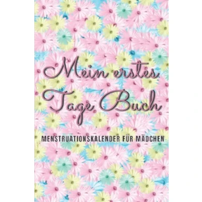 Abbildung von Mein erstes Tage Buch: Menstruationskalender für Mädchen 3 Jahres Zyklustagebuch zur Überwachung der Menstruation und des Wohlbefindens.