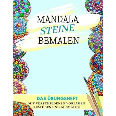 Abbildung von Mandala Steine bemalen Das Übungsheft mit verschiedenen Vorlagen zum Üben und Ausmalen: kreativ Ein Buch Schablonen Dot Painting