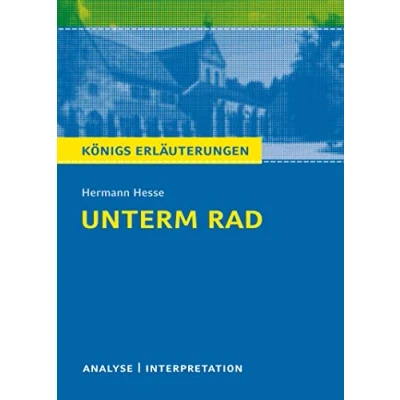 Abbildung von Königs Erläuterungen: Textanalyse und Interpretation zu Hesse. Unterm Rad. Alle erforderlichen Infos für Abitur, Matura, Klausur Referat plus Musteraufgaben mit Lösungen