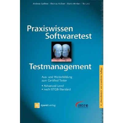 Abbildung von Praxiswissen Softwaretest Testmanagement: Aus und Weiterbildung zum Certified Tester Advanced Level nach ISTQB Standard (iSQl Reihe)