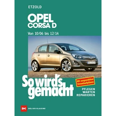 Abbildung von Opel Corsa D 10/06 12/14: So wird’s gemacht, Band 145