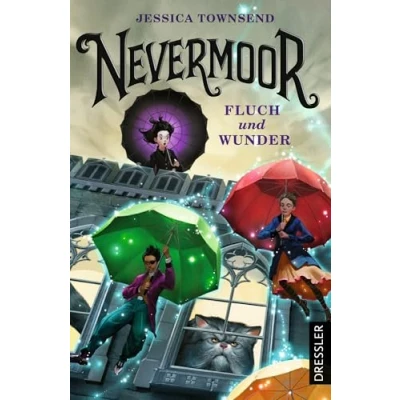 Abbildung von Nevermoor 1: Fluch und Wunder: Magisches Fantasy Abenteuer New York Times Bestseller für Kinder ab 10 Jahren