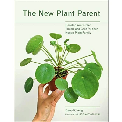 Abbildung von The New Plant Parent: Develop Your Green Thumb and Care for House Family