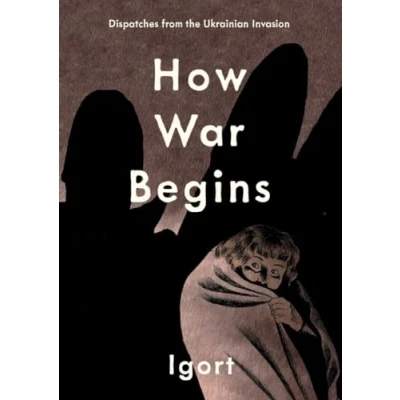 Abbildung von How War Begins: Dispatches from the Ukrainian Invasion